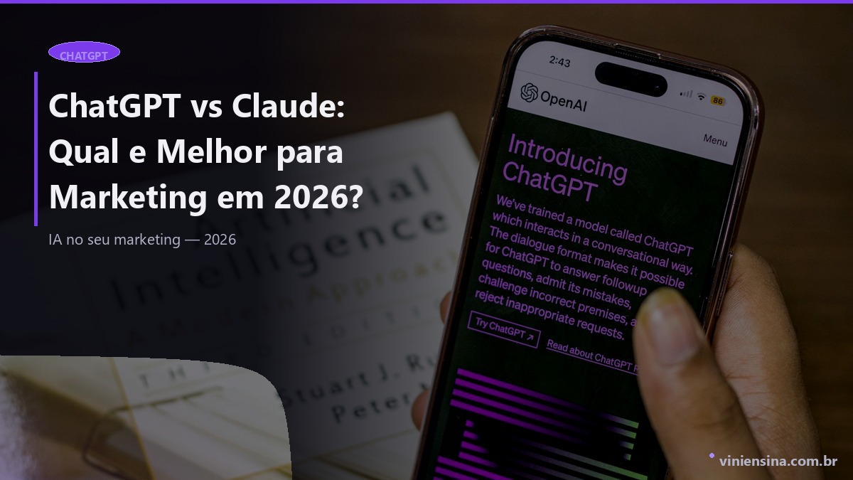 ChatGPT vs Claude: Qual e Melhor para Marketing em 2026?