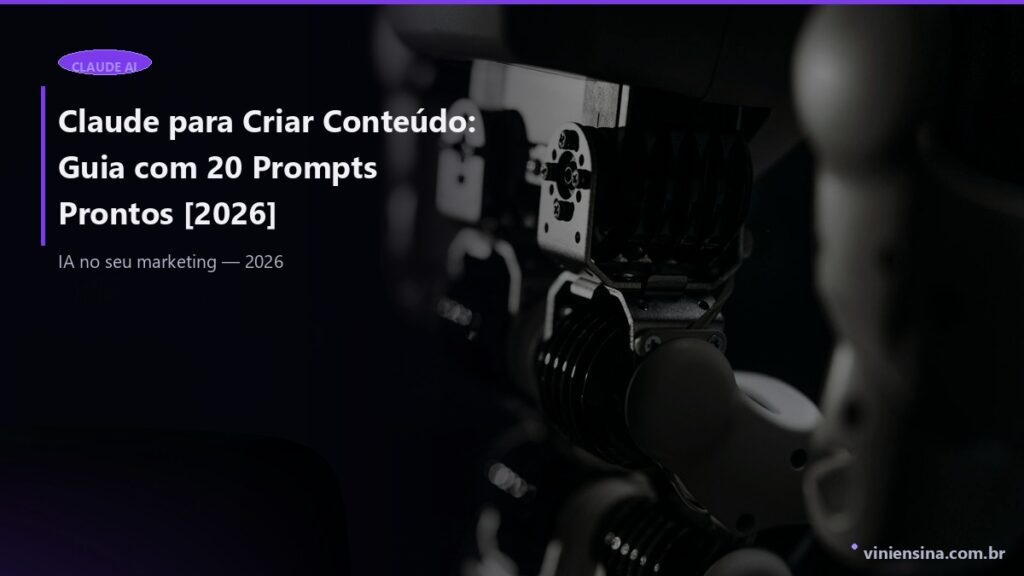 Claude para Criar Conteúdo: Guia com 20 Prompts Prontos [2026]