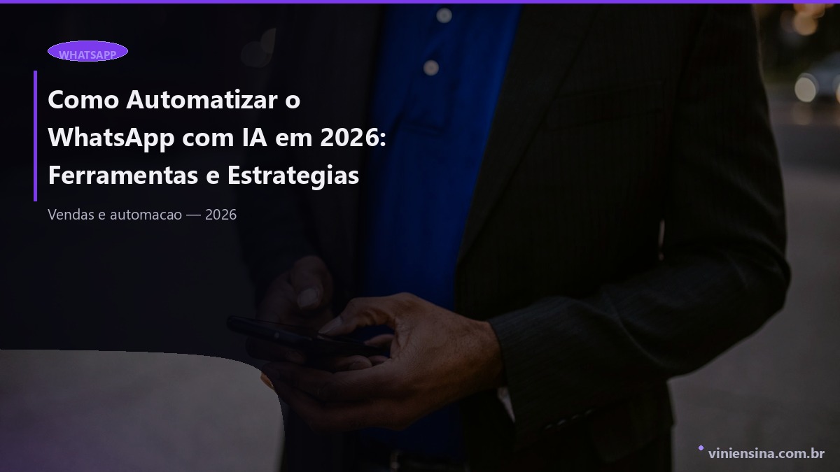 Como Automatizar o WhatsApp com IA em 2026: Ferramentas e Estrategias