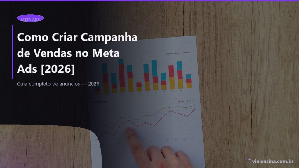Como Criar Campanha de Vendas no Meta Ads: Passo a Passo [2026]
