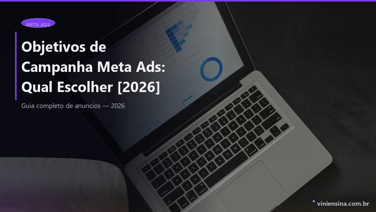 Objetivos de Campanha Meta Ads: Qual Escolher [2026]
