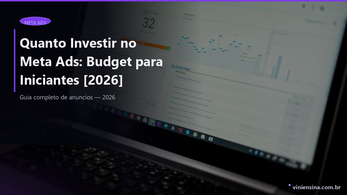 Quanto Investir no Meta Ads: Budget para Iniciantes [2026]