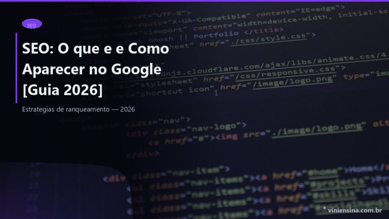 SEO: O que É e Como Aparecer no Google [Guia Completo 2026]