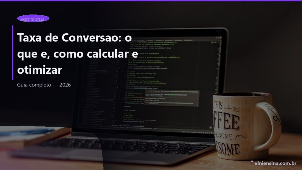 Taxa de Conversão: o que e, como calcular e otimizar