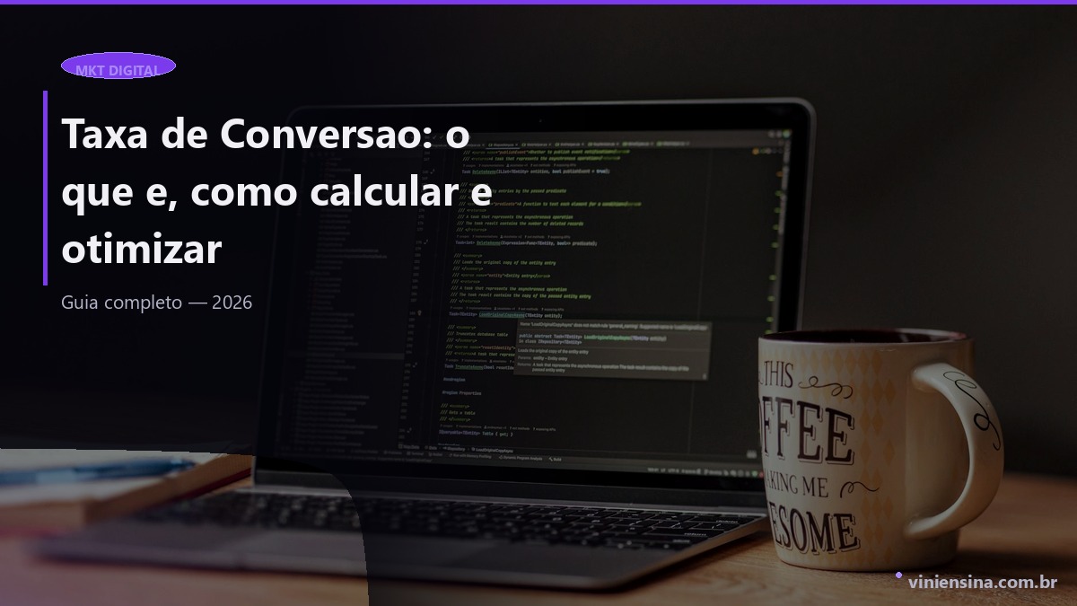 Taxa de Conversao: o que e, como calcular e otimizar