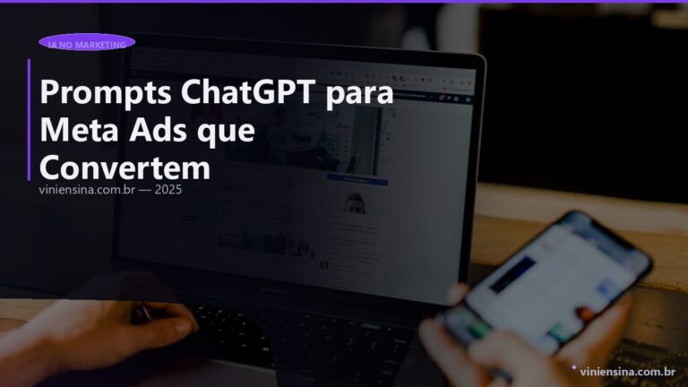 Prompts ChatGPT para Meta Ads: 20 Prompts Prontos para Anunciar Melhor (2026)