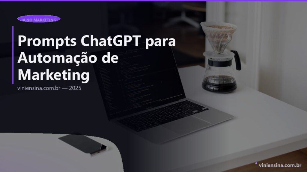 Prompts ChatGPT para Automação de Marketing: 20 Prontos para Usar (2026)