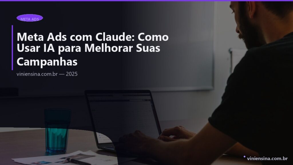 Meta Ads com Claude: Como Usar IA para Melhorar Suas Campanhas