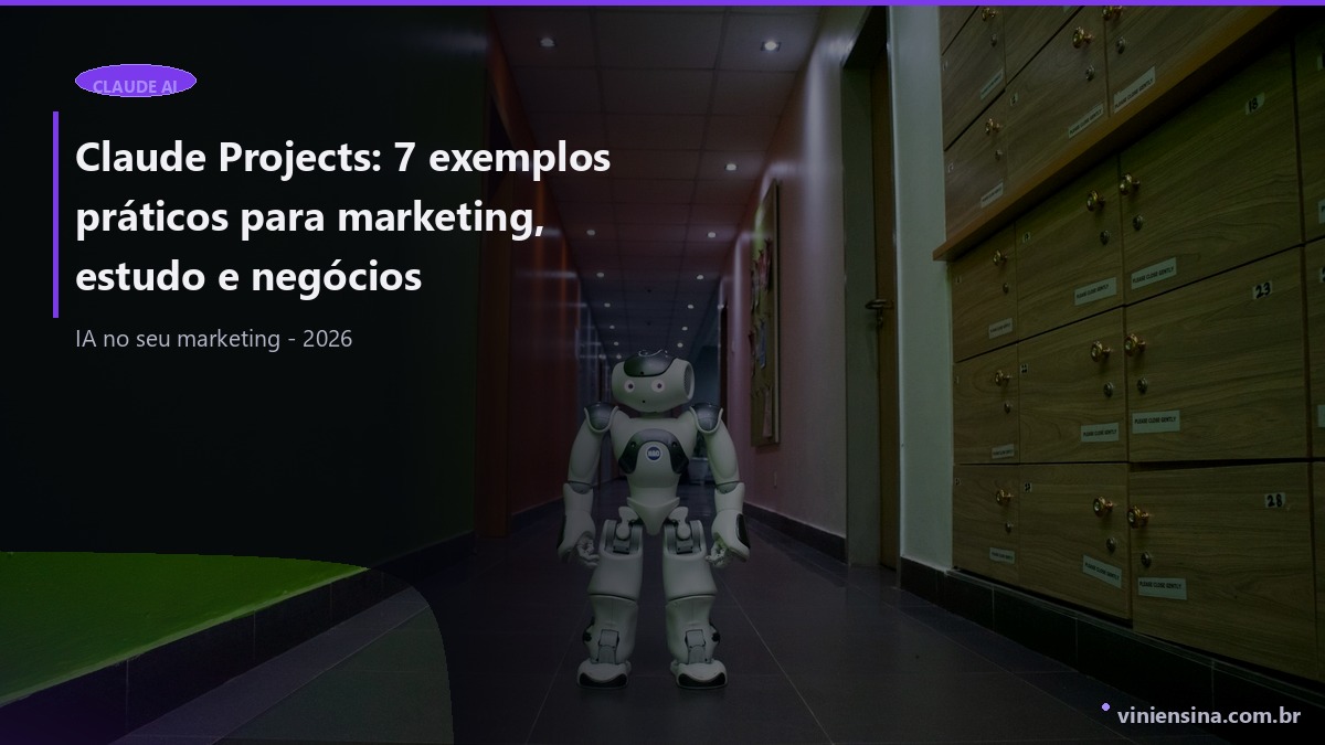 Claude Projects: exemplos práticos para marketing, estudo e negócios