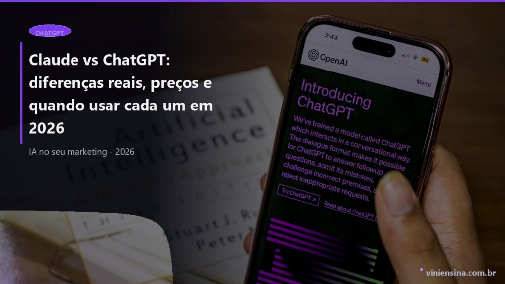 Claude vs ChatGPT: diferenças reais, preços e quando usar cada um em 2026