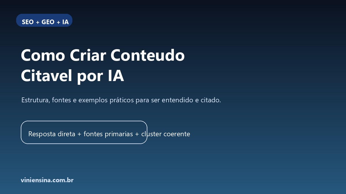 Como Criar Conteudo Citavel por IA: Estrutura, Fontes e Exemplos
