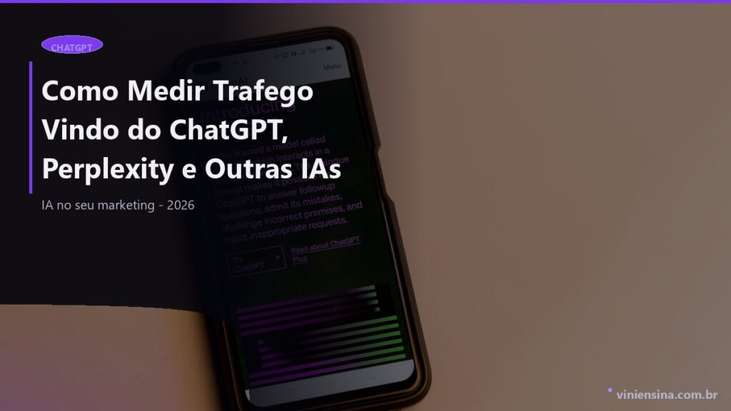 Como Medir Tráfego Vindo do ChatGPT, Perplexity e Outras IAs