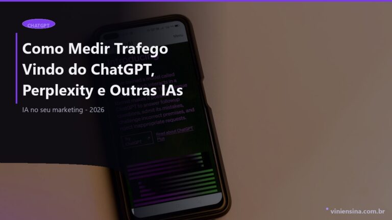 Como Medir Tráfego Vindo do ChatGPT, Perplexity e Outras IAs