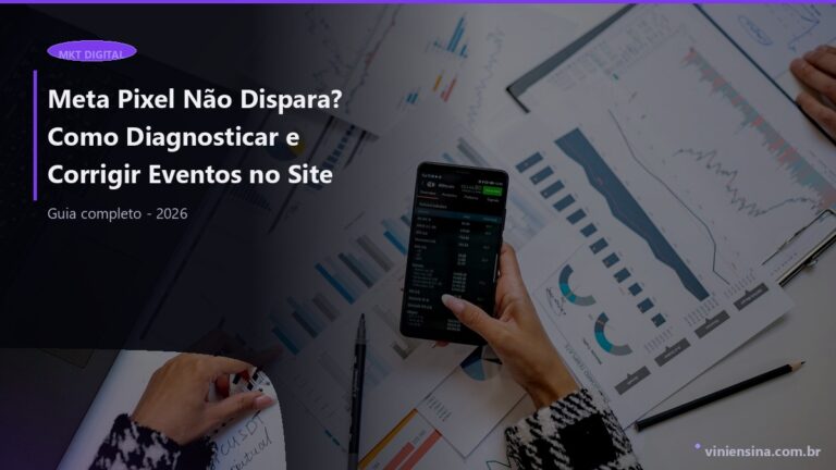 Meta Pixel Não Dispara? Como Diagnosticar e Corrigir Eventos no Site