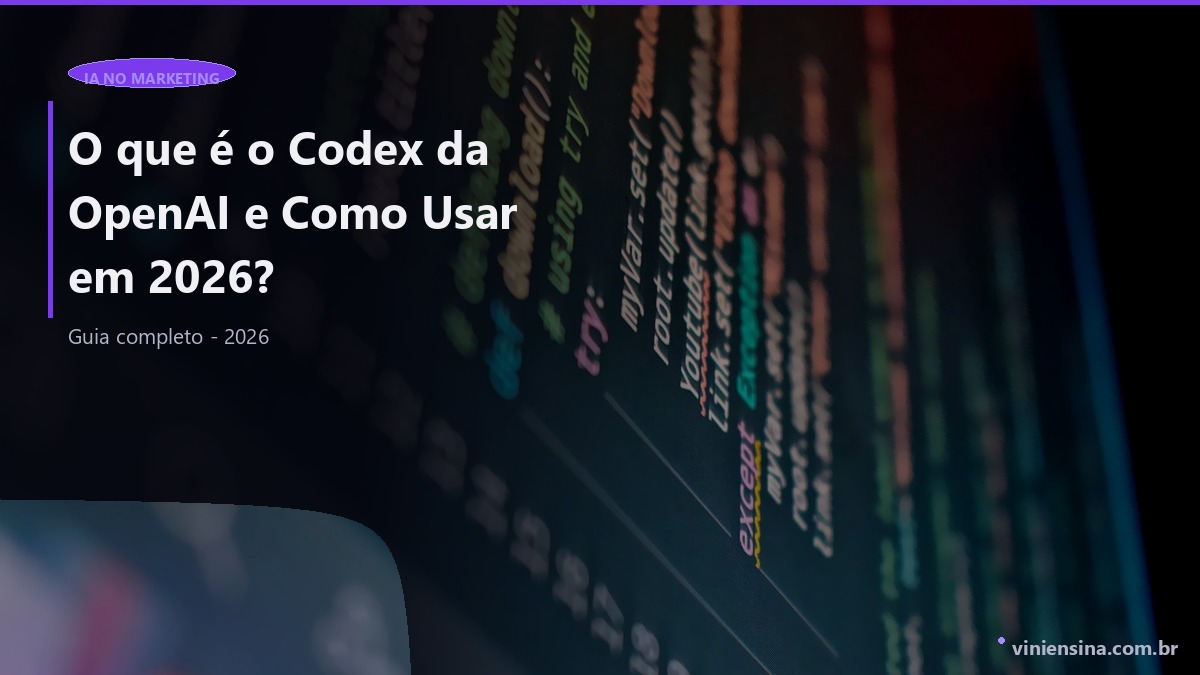 O que é o Codex da OpenAI e Como Usar em 2026?