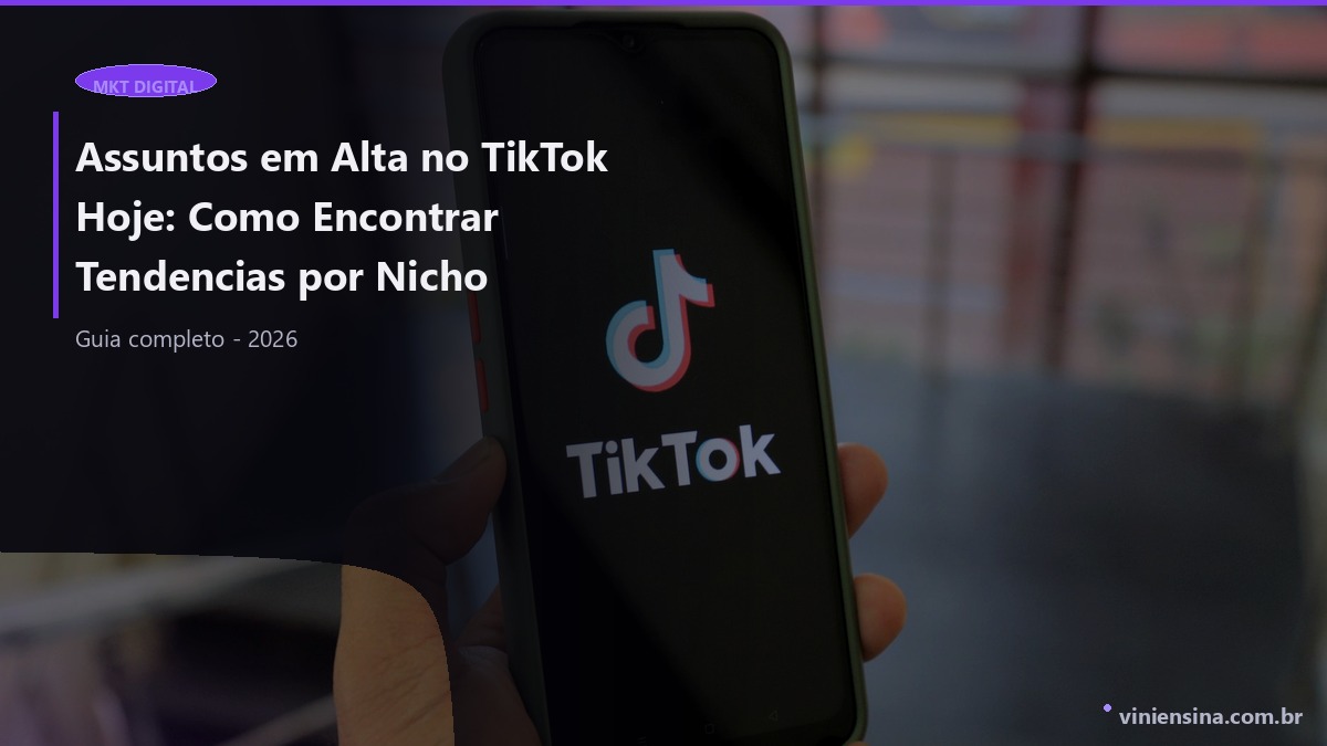Assuntos em Alta no TikTok Hoje: Como Encontrar Tendencias por Nicho