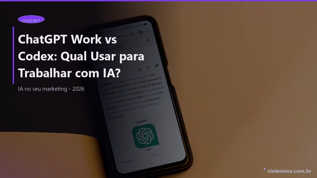 ChatGPT Work vs Codex: Qual Usar para Trabalhar com IA?