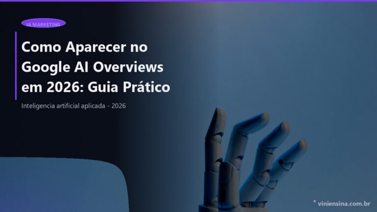 Como Aparecer no Google AI Overviews em 2026: Guia Prático