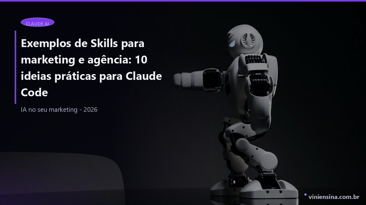 Exemplos de Skills para marketing e agencia: 10 ideias praticas para Claude Code