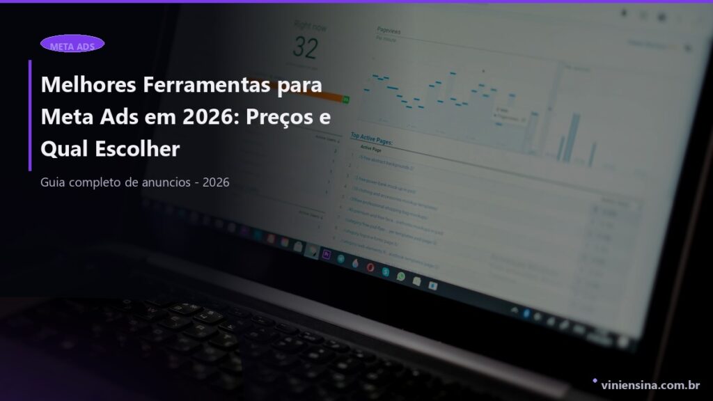 Melhores Ferramentas para Meta Ads em 2026: Preços e Qual Escolher