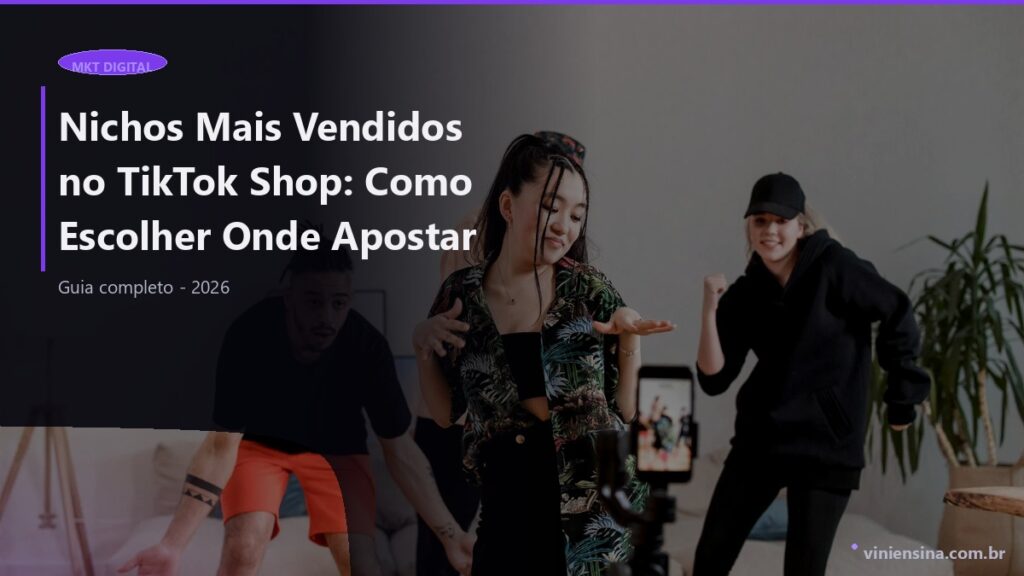 Nichos Mais Vendidos no TikTok Shop: Como Escolher Onde Apostar