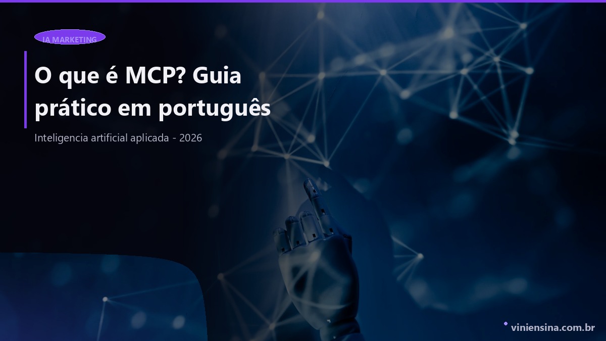 O que e MCP? Guia pratico em portugues