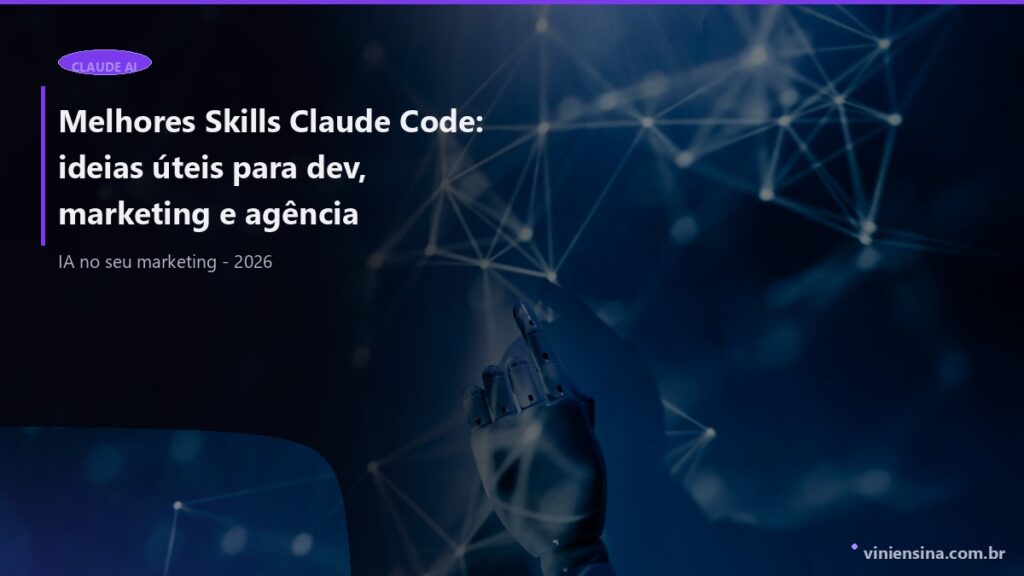 Melhores Skills Claude Code: ideias úteis para dev, marketing e agência