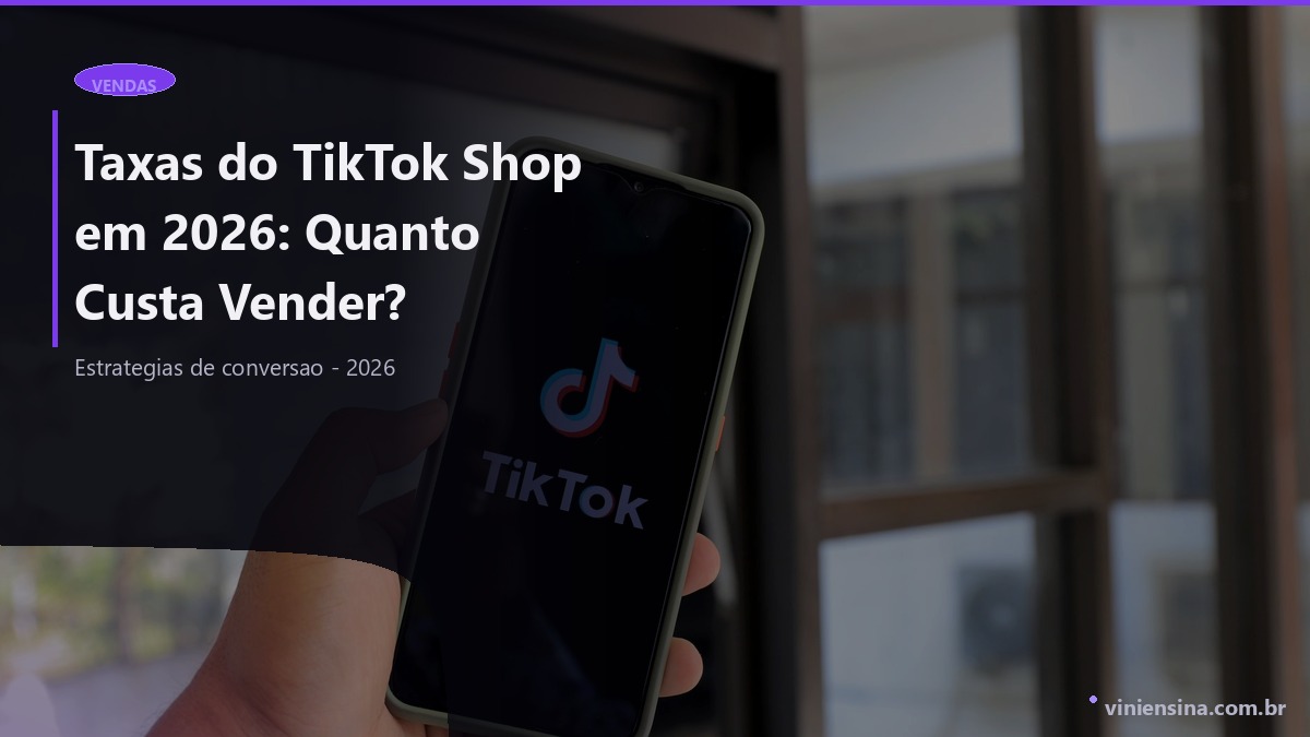 Taxas do TikTok Shop em 2026: Quanto Custa Vender?