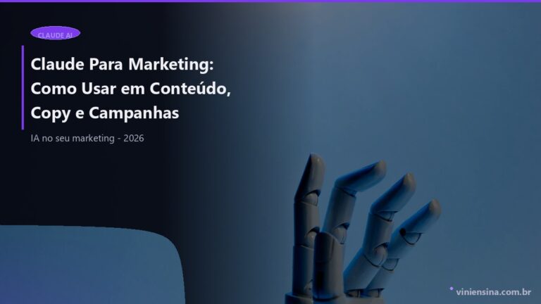 Claude Para Marketing: Como Usar em Conteúdo, Copy e Campanhas