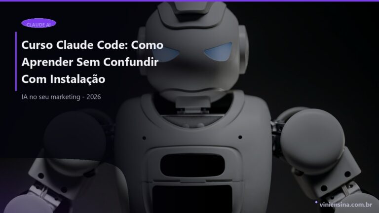 Curso Claude Code: Como Aprender Sem Confundir Com Instalação