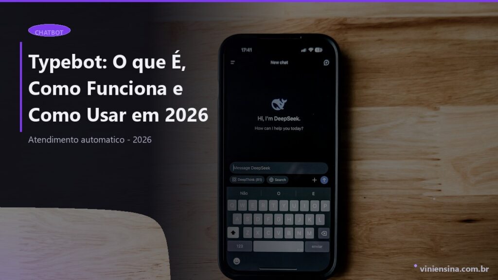 Typebot: O que É, Como Funciona e Como Usar em 2026
