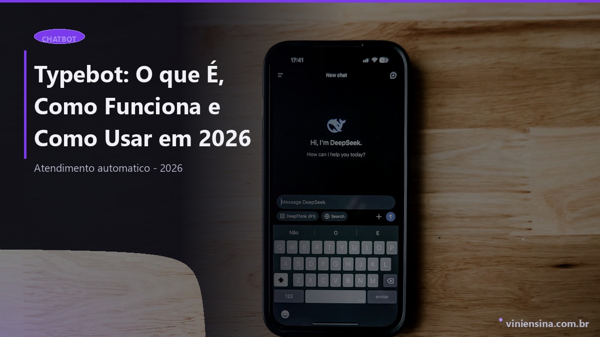 Typebot: O que É, Como Funciona e Como Usar em 2026