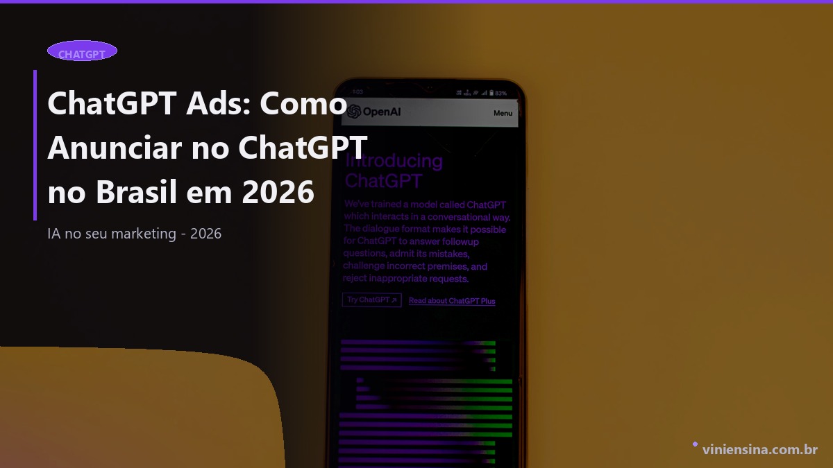 ChatGPT Ads: Como Anunciar no ChatGPT no Brasil em 2026