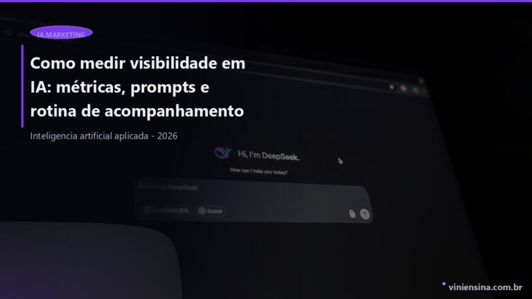Como medir visibilidade em IA: métricas, prompts e rotina de acompanhamento