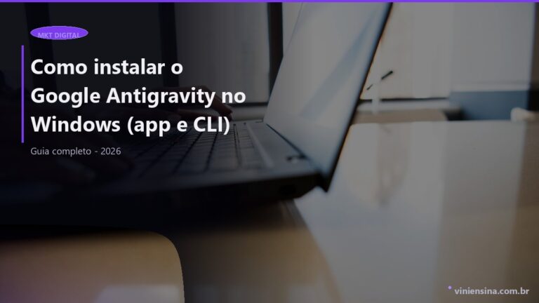 Como instalar o Google Antigravity no Windows (app e CLI)